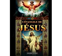 L’Évengile de Jésus - Arts & BDs: Une graphic novel inspirée de la vie de Jésus-Christ, à travers les chefs-d’œuvre de l’art classique