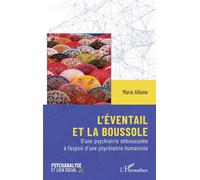 L’éventail et la boussole: D’une psychiatrie déboussolée à l’espoir d’une psychiatrie humaniste