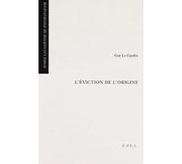 L' eviction de l' origine Guy Le Gaufey (Auteur)