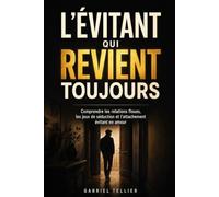 L’évitant qui revient toujours: Comprendre les relations floues, les jeux de séduction et l’attachement évitant en amour