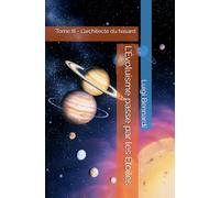 L’Évoluisme passe par les Étoiles: Tome III - L’architecte du hasard