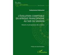 L’évolution comptable en Afrique francophone au sud du Sahara Raisons et perspectives des comptes - Souleymanou Kadouamai - L'harmattan - broché - Etude