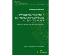L’évolution comptable en Afrique francophone au sud du Sahara Souleymanou Kadouamai (Auteur), Mouhamed El Bachir Wade (Préface)