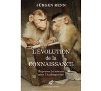 L’Évolution de la connaissance Jürgen Renn (Auteur), Raymond Clarinard (Traduction)