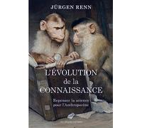 L’évolution de la connaissance: Repenser la science pour l’Anthropocène
