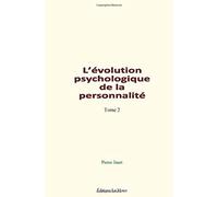 L’évolution psychologique de la personnalité (Tome 2)