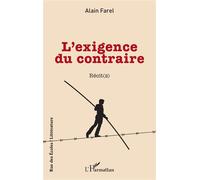 Alain Farel – L’exigence du contraire – Roman – Broché