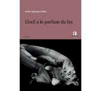 L’exil a le parfum du lys - Sofía Injoque Palla - Academia Eds - broché - Roman