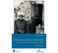 L’exil comme fabrique identitaire: (re)construction de l’identité des Nubiens d’Égypte – L'Harmattan