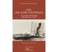 Abdourahman Barkat God – L’exil une autre souffrance: Le cas des communautés djiboutienne et somalie