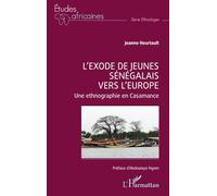 L’exode de jeunes sénégalais vers l’Europe Une ethnographie en Casamance - Jeanne Heurtault - L'harmattan - broché - Etude