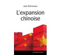 L’expansion chinoise - Jean Étevenaux - Les Acteurs Du Savoir - broché - Essai