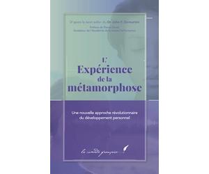 L’Expérience de la métamorphose: Un manuel pour découvrir ma mission de vie | Un manuel de motivation spirituelle | Un livre qui me donne de la motivation