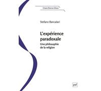 L’expérience paradoxale Une philosophie de la religion - Stefano BANCALARI - Puf - broché - Essai