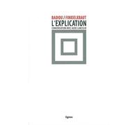L' Explication Conversation avec Aude Lancelin - Alain Badiou - Nouvelles Editions Lignes - broché - Essai