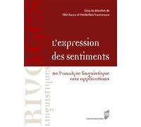L' expression des sentiments De l'analyse linguistique aux applications - Nita Raluca - Presses Universitaires Rennes - broché - Essai