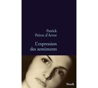 L expression des sentiments - Patrick Poivre d'Arvor - Stock - broché - Roman
