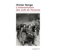 L’extermination des juifs de Varsovie: et autres textes sur l’antisémitisme
