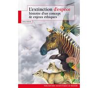 L extinction d espece histoire d un concept et enjeux ethiques Histoire d'un concept et enjeux éthiques - Julien Delord - Publ.scientifiques Du Museum - relié - Etude