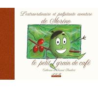 L Extraordinaire et Palpitante Aventure de Moreno le Petit Grain de Cafe