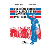 L’Extrême droite en Alsace et en Moselle, 1919-1945 - Maurice Carrez - La Nuee Bleue - broché - Essai
