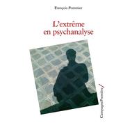 L’extrême en psychanalyse - François Pommier - Campagne Premiere - broché - Essai