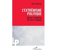 L’extrémisme politique: Miroir troublant de notre époque