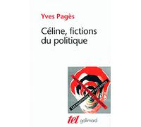Yves Pagès – L.-F. Céline, fictions du politique – Broché