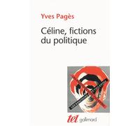L.-F. Céline, fictions du politique