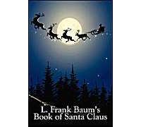 L. Frank Baum's Book Of Santa Claus