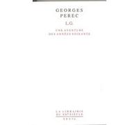 L.G. Une aventure des années soixante Georges Perec (Auteur)
