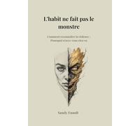 L’habit ne fait pas le monstre Comment reconnaître la violence : Pourquoi n'avez-vous rien vu: Analyse transdisciplinaire | Manipulation ... Gaslighting, Pervers narcissique, harcèlement