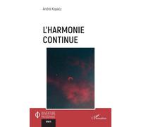 L’harmonie continue - André Kopacz - L'harmattan - broché - Essai