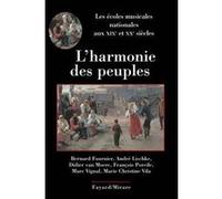 L harmonie des peuples Bernard Fournier (Auteur), André Lischke (Auteur), François Porcile (Auteur), Didier Van Moere (Auteur), Marc Vignal (Auteur), Marie-Christine Vila (Auteur)
