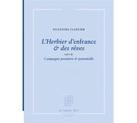 L’Herbier d’enfrance & des rêves Suivi de Campagne première & potentielle - Sylvestre Clancier - La Rumeur Libre - broché - Poésie