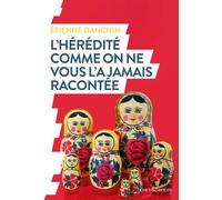 L’hérédité comme on ne vous l’a jamais racontée - Etienne Danchin - Humensciences - broché - Etude