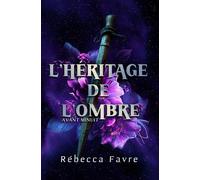 L’Héritage de l’Ombre: Avant Minuit
