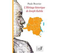 L’Héritage historique de Joseph Kabila Essai - Paule Bouvier - Samsa - broché - Essai
