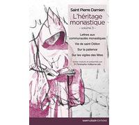 L'héritage Monastique - Tome 3, Lettres Aux Communautés Monastiques, Vie De Saint Odilon, Sur La Patience, Sur Les Vigiles Des Fêtes