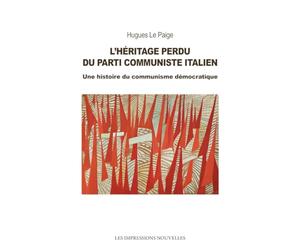 L’Héritage perdu du Parti Communiste Italien: Une histoire du communisme démocratique