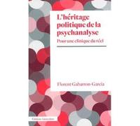 L'héritage politique de la psychanalyse: Pour une clinique du réel