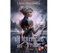 L´HÉRITIÈRE DES TITANS : TOME 2