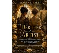 L’HÉRITIÈRE ET L’ARTISTE: Une romance historique lesbienne sur les différences de t l’amour interdit