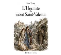 L’Hermite du mont Saint-Valentin: ou Histoire des amours de la dame de Martigues et du chevalier Roger de Parthenay