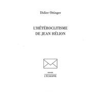 L' Heteroclitisme de Jean Helion - Didier Ottinger - L'echoppe Eds De - broché - Essai