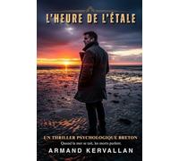 L’heure de l’étale: Un thriller psychologique breton. Quand la mer se tait, les morts parlent.