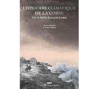 L’histoire climatique de la Corse de la Belle Epoque à 1914: Jalons pour une histoire environnementale de la Corse