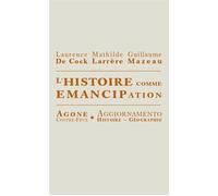 L' Histoire comme émancipation - Laurence de Cock - Agone - broché - Essai