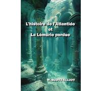 L’histoire de l’Atlantide et La Lémurie perdue