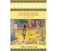 L’HISTOIRE DE POCAHONTAS ET DU CAPITAINE JOHN SMITH PAR E. BOYD SMITH Publié en novembre 1906.